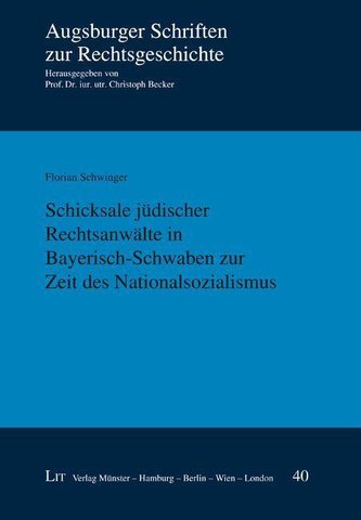 Schicksale jüdischer Rechtsanwälte in Bayerisch-Schwaben zur Zeit des Nationalsozialismus