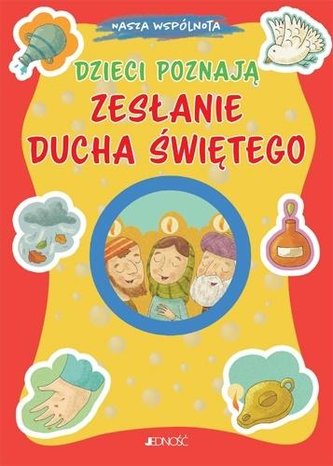 Dzieci poznają Zesłanie Ducha Świętego Dzieci poznają Zesłanie Ducha Świętego