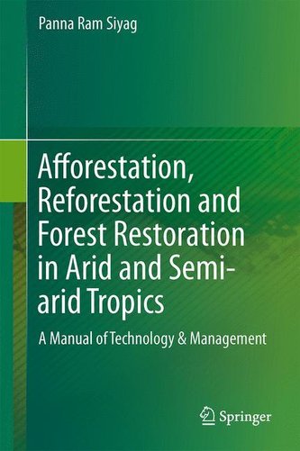 Afforestation, Reforestation and Forest Restoration in Arid and Semi-arid Tropics
