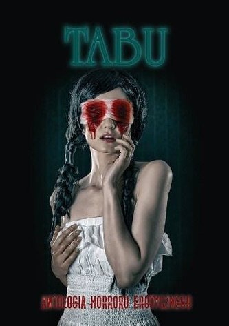 Tabu. Antologia horroru erotycznego cz.1