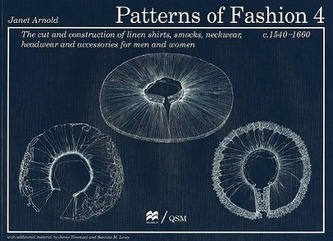 Patterns of Fashion 4: The Cut and Construction of Linen Shirts, Smocks, Neckwear, Headwear and Accessories for Men and Women C.