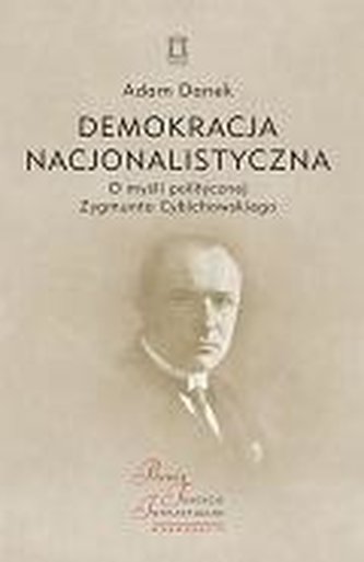 Demokracja nacjonalistyczna. O myśli politycznej.. Demokracja nacjonalistyczna. O myśli politycznej..