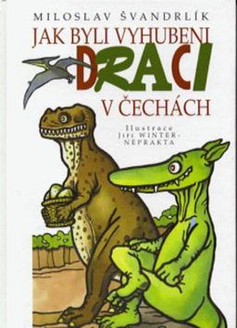 Jak byli vyhubeni draci v Čechách (Miloslav Švandrlík, 1996)