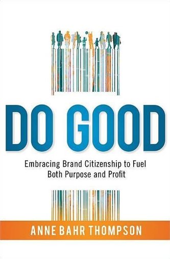 Do Good: Embracing Brand Citizenship to Fuel Both Purpose and Profit