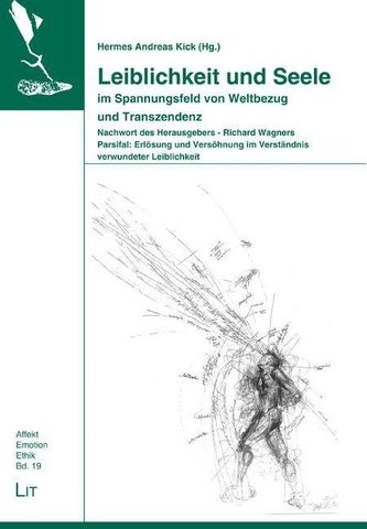 Leiblichkeit und Seele im Spannungsfeld von Weltbezug und Transzendenz