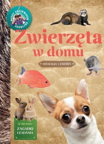 Młody Obserwator Przyrody. Zwierzęta w domu Młody Obserwator Przyrody. Zwierzęta w domu