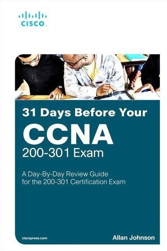 31 Days Before Your CCNA Exam: A Day-By-Day Review Guide for the CCNA 200-301 Certification Exam