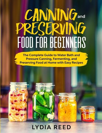 Canning and Preserving Food for Beginners