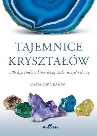 Tajemnice kryształów 500 kryształów, które leczą Tajemnice kryształów 500 kryształów, które leczą