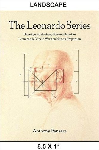 The Leonardo Series: Drawings by Anthony Panzera Based on Leonardo Da Vinci's Work on Human Proportion