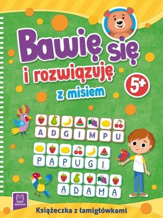 Bawię się i rozwiązuję z misiem. 5+ Bawię się i rozwiązuję z misiem. 5+