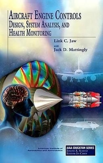 Aircraft Engine Controls: Design, System Analysis, and Health Monitoring