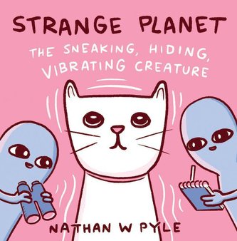 Strange Planet: The Sneaking,Vibrating Creature