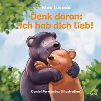 Denk daran: Ich hab dich lieb! Denk daran: Ich hab dich lieb!
