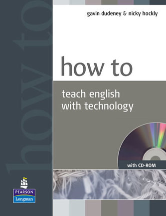 How to Teach English with Technology w/ CD-ROM Pack