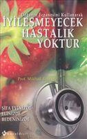Iyilesmeyecek Hastalik Yoktur