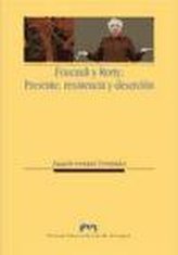 Foucault y Rorty: Presente, resistencia y deserción