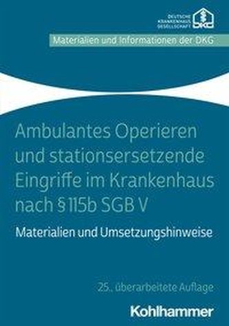 Ambulantes Operieren und stationsersetzende Eingriffe im Krankenhaus nach § 115b SGB V