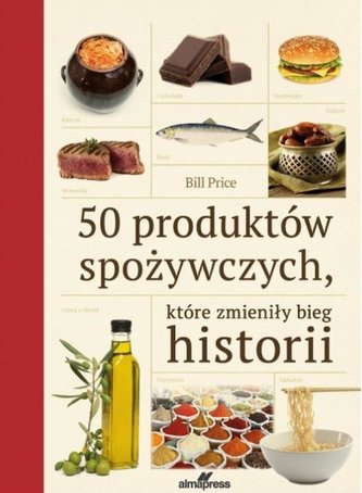 50 produktów spożywczych, które zmieniły bieg...