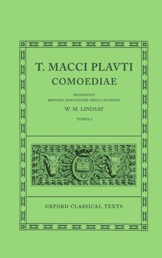 Comoediae: Volume I: Amphitruo, Asinaria, Aulularia, Bacchides, Captivi, Casina, Cistellaria, Curculio, Epidicus, Menaechmi, Mer