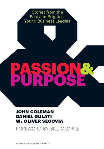 Passion & Purpose: Stories from the Best and Brightest Young Business Leaders