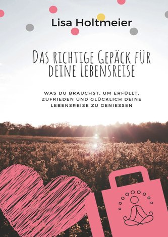 Das richtige Gepäck für Deine Lebensreise