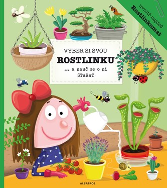 Vyber si svou rostlinku a nauč se o ni starat Vyber si svou rostlinku a nauč se o ni starat