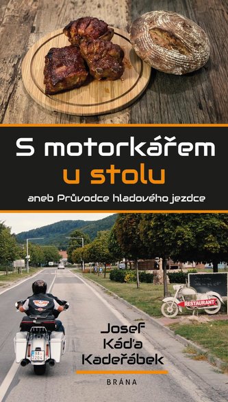S motorkářem u stolu, aneb, Průvodce hladového jezdce (Josef Káďa Kadeřábek, 2021)
