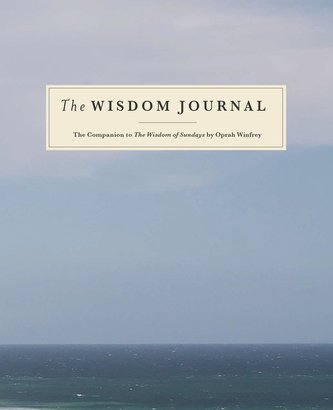 The Wisdom Journal: The Companion to the Wisdom of Sundays by Oprah Winfrey