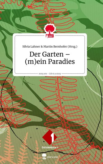 Der Garten - (m)ein Paradies. Life is a Story - story.one