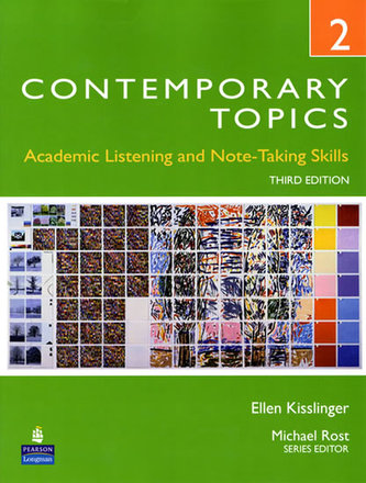 Contemporary Topics 2: Academic Listening and Note-Taking Skills (High Intermediate) Contemporary Topics 2: Academic Listening and Note-Taking Skills (High Intermediate)