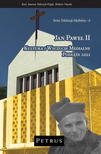 Jan Paweł II. Kultura i wyczucie medialne Jan Paweł II. Kultura i wyczucie medialne