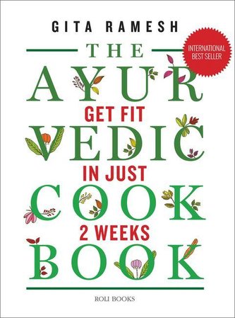 The Ayurvedic Cookbook: Get Fit in Just Two Weeks