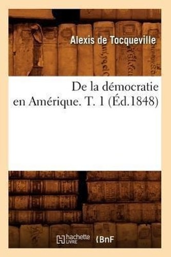 De la démocratie en Amérique. T. 1 (Éd.1848)