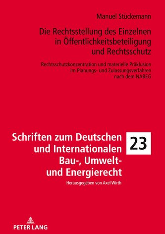 Die Rechtsstellung des Einzelnen in Öffentlichkeitsbeteiligung und Rechtsschutz