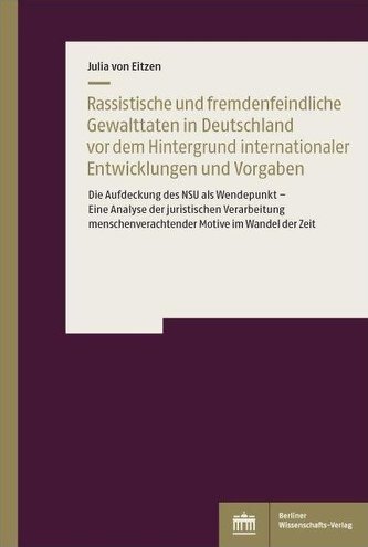 Rassistische und fremdenfeindliche Gewalttaten in Deutschland vor dem Hintergrund internationaler Vorgaben und Entwicklungen