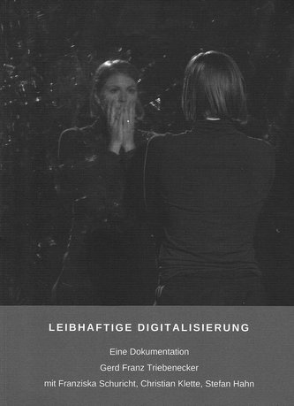 Leibhaftige Digitalisierung