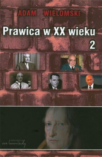Prawica w XX wieku T.2 Prawica w XX wieku T.2