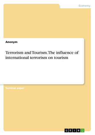 Terrorism and Tourism. The influence of international terrorism on tourism