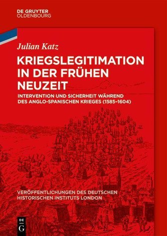 Kriegslegitimation in der Frühen Neuzeit Kriegslegitimation in der Frühen Neuzeit
