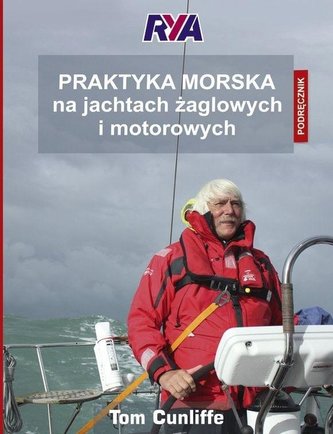 Praktyka morska na jachtach żaglowych i motorowych Praktyka morska na jachtach żaglowych i motorowych