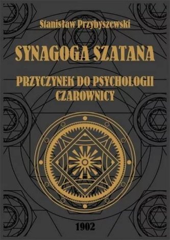 Synagoga Szatana. Przyczynek do psychologii...