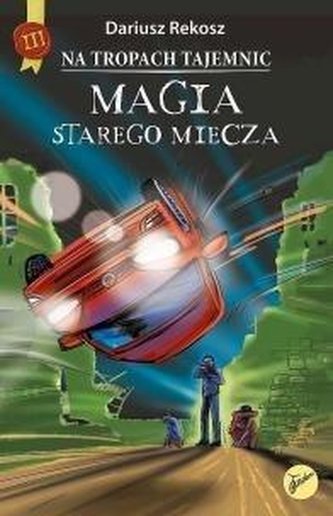 Magia starego miecza T.3 Na tropach tajemnic