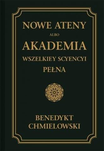 Nowe Ateny, albo Akademia wszelkiey scyency... T.1