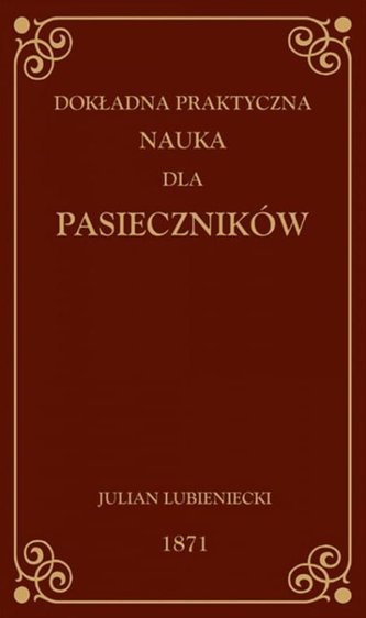 Dokładna praktyczna nauka dla pasieczników Dokładna praktyczna nauka dla pasieczników