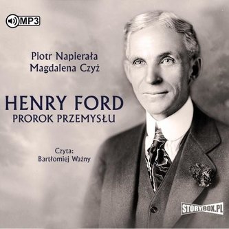 Henry Ford. Prorok przemysłu audiobook Henry Ford. Prorok przemysłu audiobook