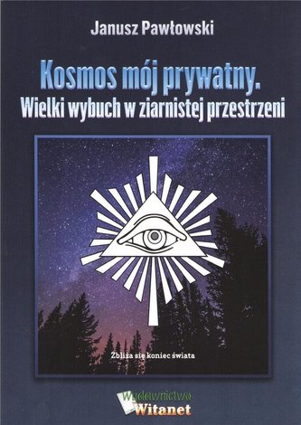 Kosmos mój prywatny. Wielki wybuch w ziernistej... Kosmos mój prywatny. Wielki wybuch w ziernistej...