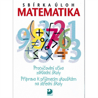 Sbírka úloh Matematika: Příprava k přijímacím zkouškám na střední školy - Náhled učebnice