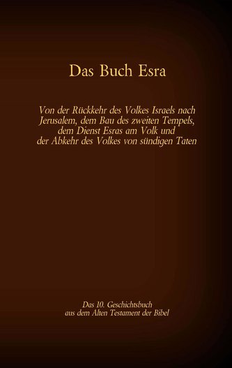 Das Buch Esra, das 10. Geschichtsbuch aus dem Alten Testament der Bibel
