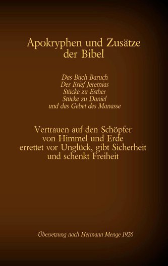 Apokryphen und Zusätze der Bibel: Das Buch Baruch, Der Brief Jeremias, Stücke zu Esther, Stücke zu Daniel und das Gebet des Mana